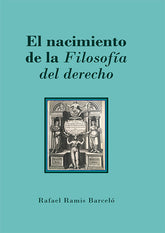 EL NACIMIENTO DE LA FILOSOFIA DEL DERECHO - 9788413772868
